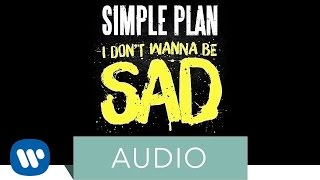 Simple Plan - I Don´t Wanna Be Sad (Official Audio)