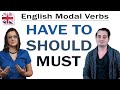 Modal Verbs - How to Use Must, Have to and Should - English Grammar Lesson
