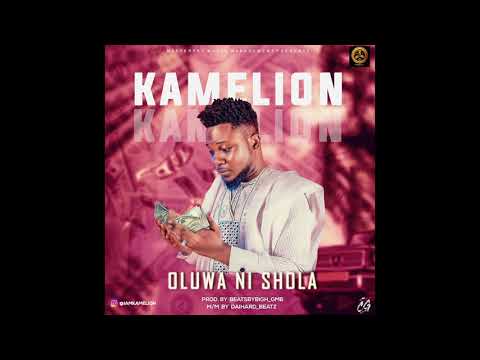 Kamelion - Oluwa Ni Shola