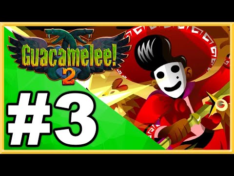Guacamelee! 2 WALKTHROUGH PLAYTHROUGH LET'S PLAY GAMEPLAY - Part 3