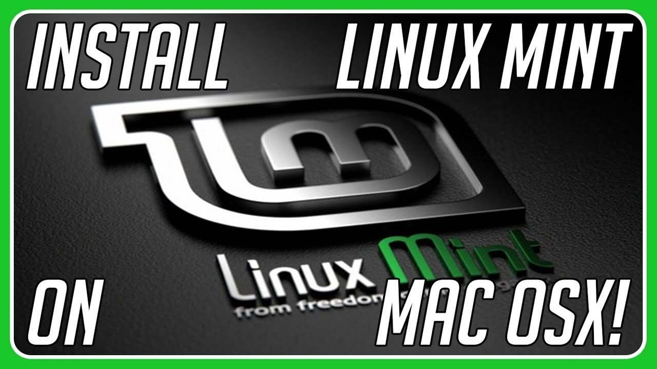 How To Install Linux Mint 18 On Mac OSX El Capitan Version 10.11!