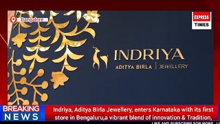 Indriya, Aditya Birla Jewellery, enters Karnataka with its first store in Bengaluru
4th October 2025