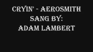 Adam Lambert Cryin&#39; w/ lyrics