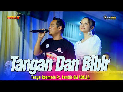TANGAN DAN BIBIR - Tasya Rosmala Ft. Fendik Adella - OM ADELLA Live Sidoarjo