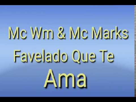 MC WM & MC Marks - Favelado Que Te Ama (LETRA COMPLETA)