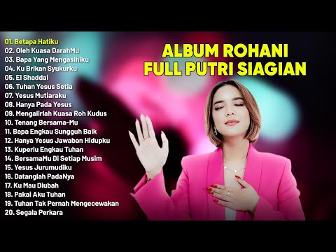 Betapa Hatiku - Lagu Rohani Putri Siagian Full Album (Lirik) Terbaru 2023 || Penyejuk Hati