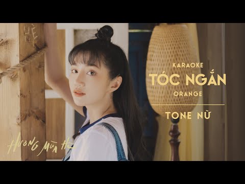 [KARAOKE / Tone Nữ] tóc ngắn - Orange | ‘Hương Mùa Hè’ show