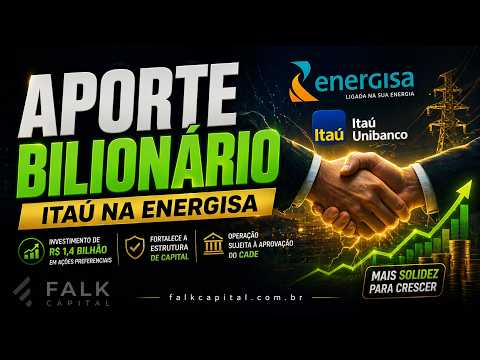 Thumbnail do vídeo: #ENGI11: ENERGISA RECEBE APORTE DE R$ 1,4 BI DO ITAÚ. Entenda o Impacto da Parceria de Bilhões !