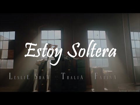 Leslie Shaw, Thalía Estoy Soltera ft Farina (Letra/Lyrics)