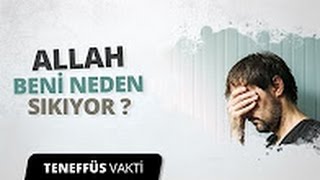 Hasan Yenidere - Allah Beni Neden Sıkıyor???