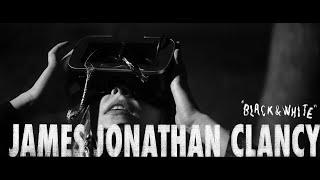 James Jonathan Clancy – “Black & White”