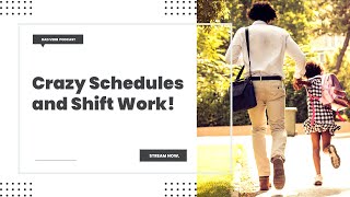 Crazy Schedules and Shift Work! – Dad Verb Podcast - EP. 048