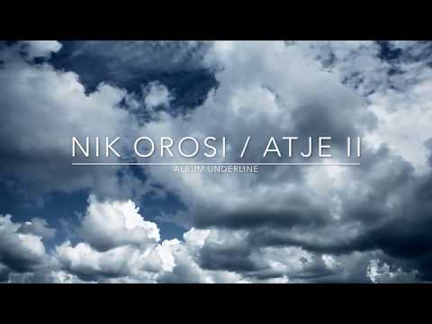 Nik Orosi / Atje ll