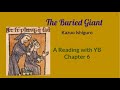 The Buried Giant by Kazuo Ishiguro: A reading of Chapter 6(Part 1) which opens Part 2 of the novel.