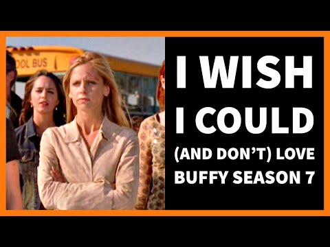 I wish I could (and don't) love Buffy Season 7