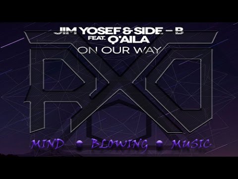 Jim Yosef & Side-B feat. Q'Aila - On Our Way