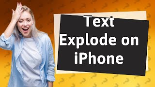 How do you make text explode on iPhone?