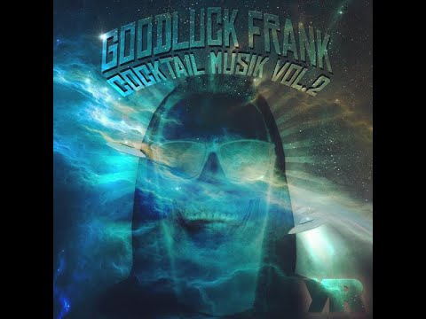 Goodluck Frank – Cocktail Musik Vol 2 (2013)