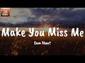 Make You Miss Me - Sam Hunt (Lyrics)