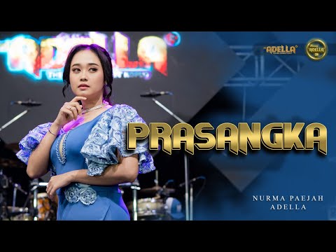 PRASANGKA - Nurma Paejah Adella - OM ADELLA