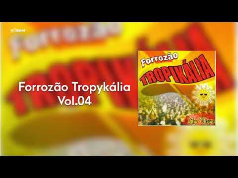 Forrozão Tropykália - Vol 4 - Ao Vivo I  - (CD Completo)