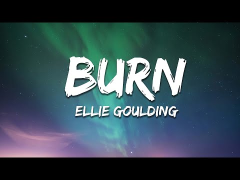 Ellie Goulding - Burn (Lyrics)