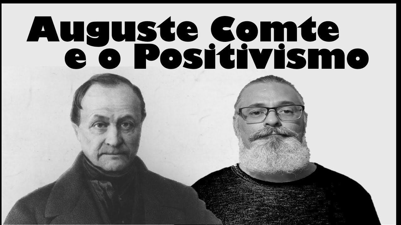 Auguste Comte e o Positivismo