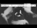 Pusha T - Untouchable (Official Version) 