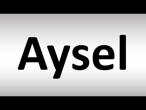How to Pronounce Aysel