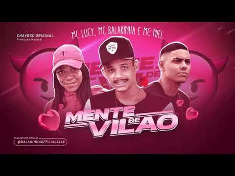 MC LUCY, E MC BALAKINHA E MC NIEL - MENTE DE VILÃO MÚSICA NOVA EXCLUSIVA 2019