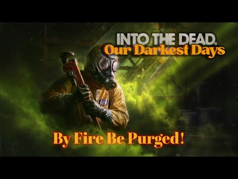 Into The Dead - By Fire Be Purged
