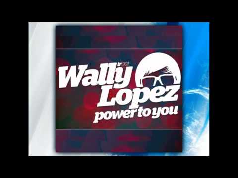 Wally Lopez - Power to you (Ndkj Vocal Remix)
