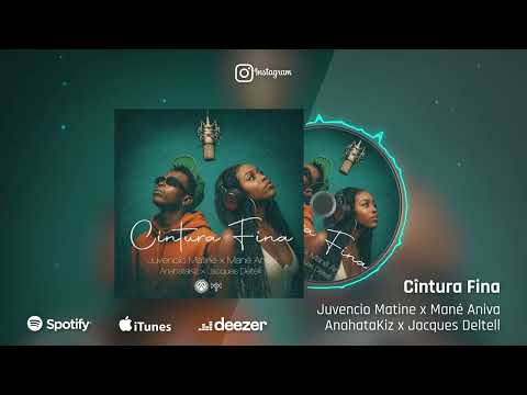 Juvencio Matine x Mané Aniva x AnahataKiz x Jacques Deltell - CINTURA FINA