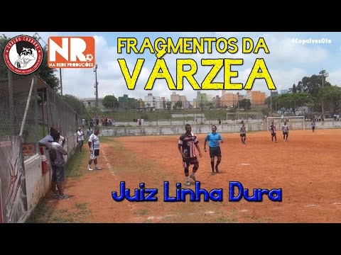 Fragmentos da Varzea - Juiz Linha Dura (Futebol de Várzea)
