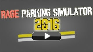 Rage Parking Simulator 2016