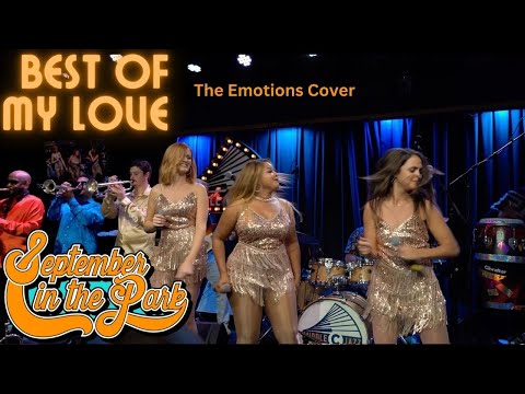 BEST OF MY LOVE - September In The Park (The Emotions Cover)
