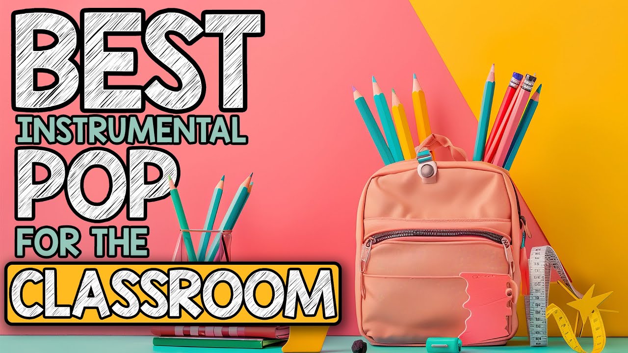 Best Instrumental Pop Music for the Classroom | 2 Hours