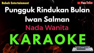 Download lagu Iwan Salman - Pungguk Rindukan Bulan Karaoke [ Nada Wanita ] Babah Entertainment mp3