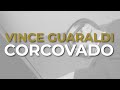 Vince Guaraldi - Corcovado (Official Audio)