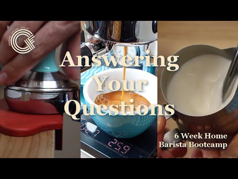 Troubleshooting Your Home Barista Questions - 6 Week Home Barista Bootcamp Summary Episode 6.
