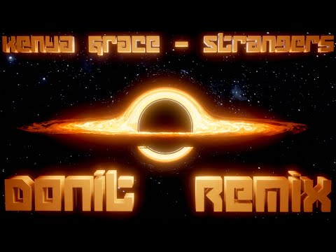 Kenya Grace - Strangers (donit Remix)
