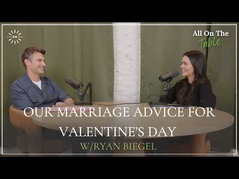 Our Marriage Advice for Valentine’s Day with Ryan Biegel