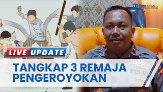 3 Remaja Terlibat Kasus Pengeroyokan Anak Bawah Umur Dibekuk Polisi, Terancam 5 Tahun Penjara