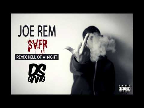 JOE REM - SVFR (Remix hell of a night)