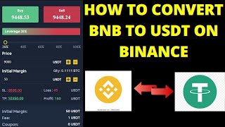 How To Convert  BNB To USDT ON BINANCE