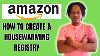 HOW TO CREATE A HOUSEWARMING REGISTRY ON AMAZON 2024