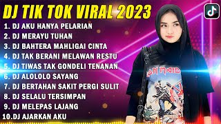 Download lagu DJ TIKTOK VIRAL 2023 - DJ AKU HANYA PELARIAN | DJ MERAYU TUHAN FULL ALBUM TERBARU mp3