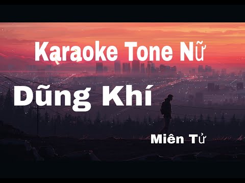Karaoke Tone Nữ] Dũng Khí - Miên Tử | 勇气 - 棉子