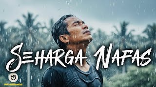 Download lagu “ SEHARGA NAFAS” – Lagu Religi Slowrock Melayu | 2025 mp3