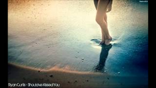 Ryan Curtis - Shouldve Kissed You (2012)